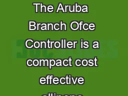 YIHYHUJOMMPJLVUYVSSLY YIHHHOLL The Aruba  Branch Ofce Controller is a compact cost effective