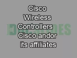 Cisco Wireless Controllers   Cisco andor its affiliates