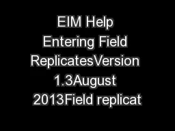 EIM Help Entering Field ReplicatesVersion 1.3August 2013Field replicat