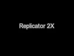 Replicator 2X