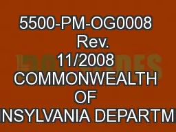 5500-PM-OG0008    Rev. 11/2008 COMMONWEALTH OF PENNSYLVANIA DEPARTMENT