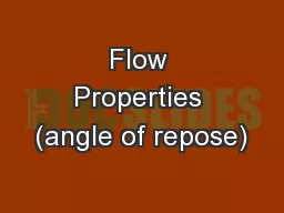 Flow Properties (angle of repose)