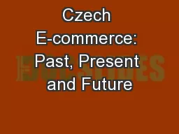 Czech E-commerce: Past, Present and Future