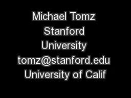 Michael Tomz Stanford University tomz@stanford.edu University of Calif