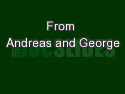 From Andreas and George