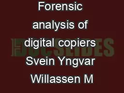 Forensic analysis of digital copiers Svein Yngvar Willassen M