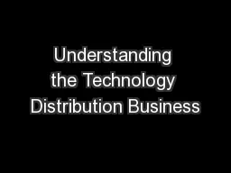 Understanding the Technology Distribution Business