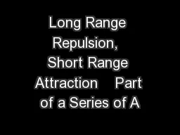 Long Range Repulsion,  Short Range Attraction    Part of a Series of A