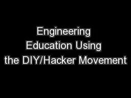 Engineering Education Using the DIY/Hacker Movement