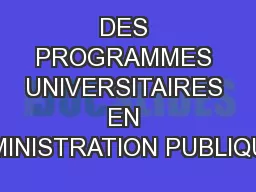 DES PROGRAMMES UNIVERSITAIRES EN ADMINISTRATION PUBLIQUER