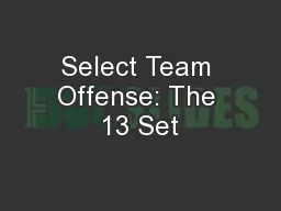 Select Team Offense: The 13 Set