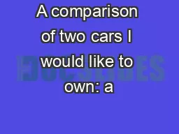 A comparison of two cars I would like to own: a