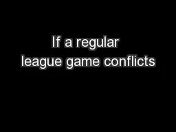 If a regular league game conflicts