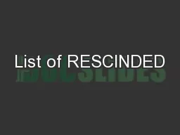 List of RESCINDED