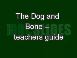 The Dog and Bone – teachers guide