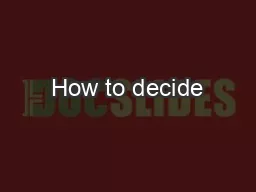 How to decide