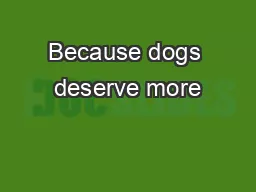 Because dogs deserve more