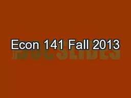 Econ 141 Fall 2013