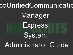 CiscoUnifiedCommunications Manager Express System Administrator Guide