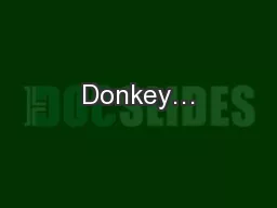 Donkey…