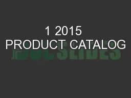 1 2015 PRODUCT CATALOG