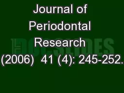 Journal of Periodontal Research (2006)  41 (4): 245-252.