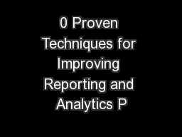 0 Proven Techniques for Improving Reporting and Analytics P