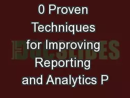 0 Proven Techniques for Improving Reporting and Analytics P