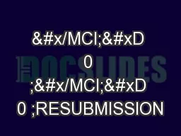 &#x/MCI; 0 ;&#x/MCI; 0 ;RESUBMISSION