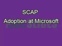 SCAP Adoption at Microsoft