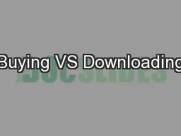 Buying VS Downloading