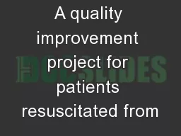 A quality improvement project for patients resuscitated from