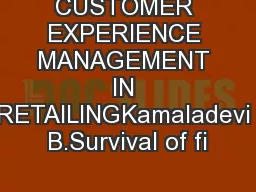 CUSTOMER EXPERIENCE MANAGEMENT IN RETAILINGKamaladevi B.Survival of fi