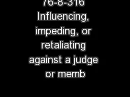 76-8-316 Influencing, impeding, or retaliating against a judge or memb