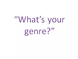 “What’s your genre?”