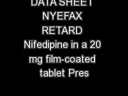 DATA SHEET NYEFAX RETARD Nifedipine in a 20 mg film-coated tablet Pres
