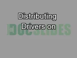 Distributing Drivers on