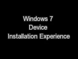 Windows 7 Device Installation Experience