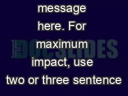 Place your message here. For maximum impact, use two or three sentence