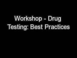 Workshop - Drug Testing: Best Practices