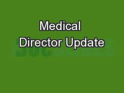 Medical Director Update