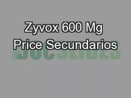 Zyvox 600 Mg Price Secundarios