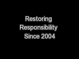 Restoring Responsibility Since 2004