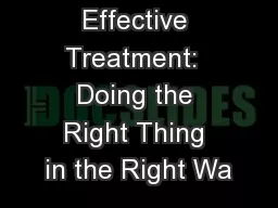 Effective Treatment:  Doing the Right Thing in the Right Wa