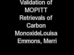 Validation of MOPITT Retrievals of Carbon MonoxideLouisa Emmons, Merri