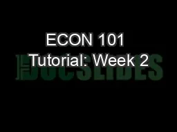 ECON 101 Tutorial: Week 2