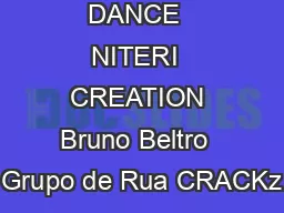 DANCE  NITERI  CREATION Bruno Beltro  Grupo de Rua CRACKz