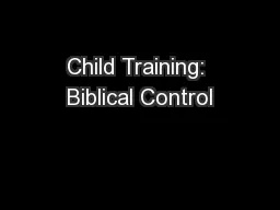 Child Training: Biblical Control