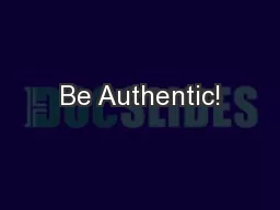 Be Authentic!