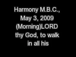 Harmony M.B.C., May 3, 2009 (Morning)LORD thy God, to walk in all his